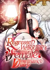 Regressed Warriors Female Dominance Diary nhentai: hentai doujinshi and manga