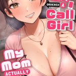 When I Ordered A Call Girl My Mom Actually Showed Up.