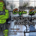 Your Futa Orc Gym Crush Stretches You on her Big Cock. Gender Neutral Listener. Audio4All. NovaNoiz