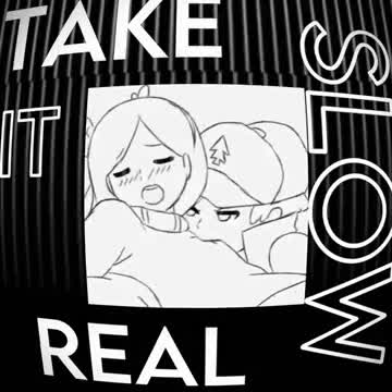 Take it real slow – Hentai Edit